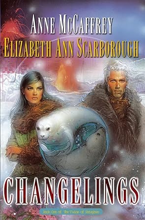 changelings 1st edition anne mccaffrey ,elizabeth ann scarborough 0593056124, 978-0593056127