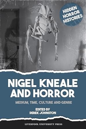 nigel kneale and horror medium time culture and genre 1st edition derek johnston 1836243510, 978-1836243519