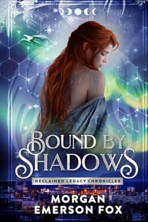 bound by shadows book 2 of the reclaimed legacy chronicles 1st edition morgan emerson fox 1965280013,