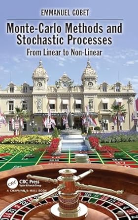 monte carlo methods and stochastic processes 1st edition emmanuel gobet 1498746225, 978-1498746229