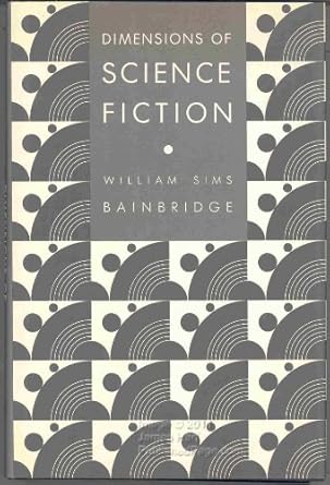 dimensions of science fiction 1st edition william sims bainbridge 0674207254, 978-0674207257