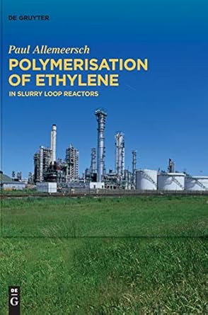 polymerisation of ethylene in slurry loop reactors 1st edition paul allemeersch 3110292149, 978-3110292145