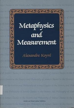 metaphysics and measurement essays in scientific revolution 1st edition a koyre 2881245757, 978-2881245756