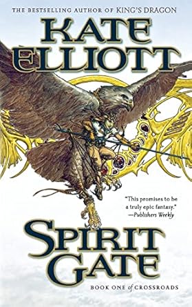 spirit gate book one of crossroads 1st edition kate elliott 0765392380, 978-0765392381