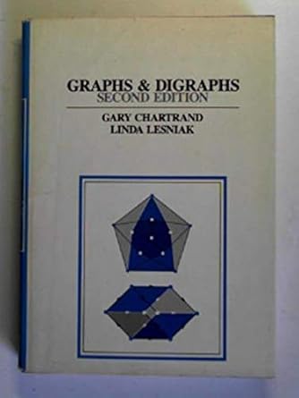 graphs and digraphs 1st edition gary chartrand ,linda lesniak 0534063241, 978-0534063245