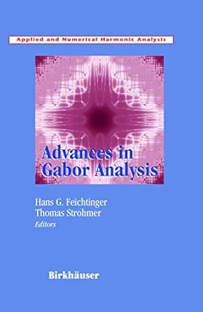 advances in gabor analysis 1st edition hans g feichtinger ,thomas strohmer 0817642390, 978-0817642396