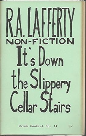 its down the slippery cellar stairs 1st edition r a lafferty 0936055111, 978-0936055114