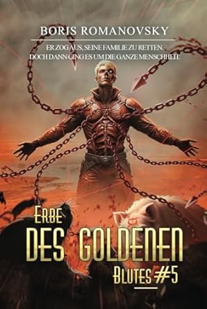 erbe des goldenen blutes buch 5 eine portal progression fantasy serie 1st edition boris romanovsky