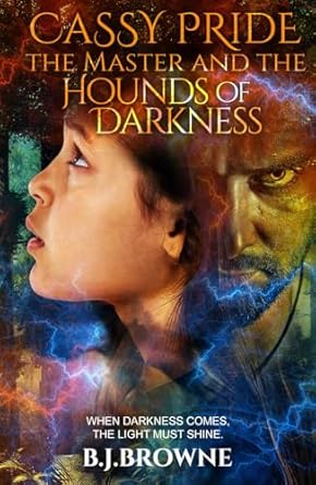 cassy pride the master and the hounds of darkness when darkness comes the light must shine 1st edition b j