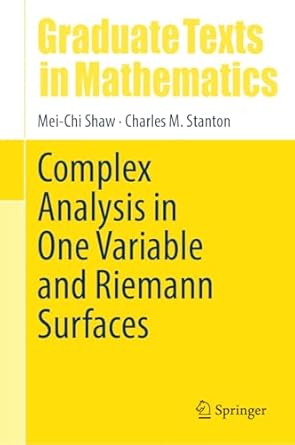 complex analysis in one variable and riemann surfaces 1st edition mei chi shaw ,charles m stanton 3031936418,