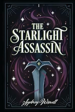the starlight assassin 1st edition sydney wiswell 1967337012, 978-1967337019
