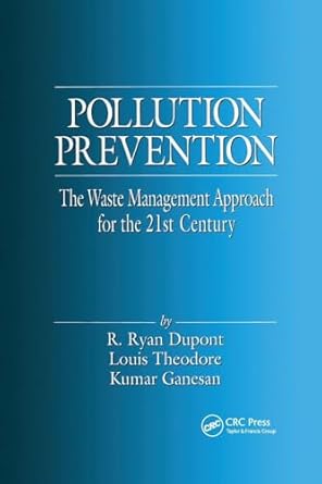 pollution prevention the waste management approach to the 21st century 1st edition louis theodore ,r ryan