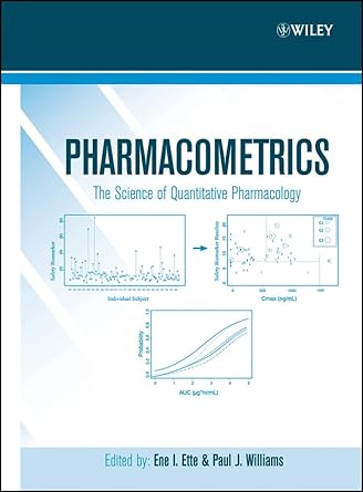 pharmacometrics the science of quantitative pharmacology 1st edition ene i ette ,paul j williams 0471677833,