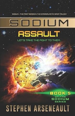 sodium assault 1st edition stephen arseneault 1982097949, 978-1982097943