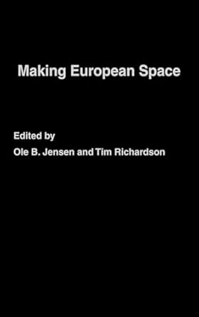 making european space mobility power and territorial identity 1st edition ole b jensen ,tim richardson