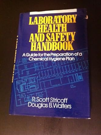 laboratory health and safety handbook a guide for the preparation of a chemical hygiene plan 1st edition r