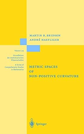 metric spaces of non positive curvature 1st edition martin r bridson ,andre hafliger 3540643249,