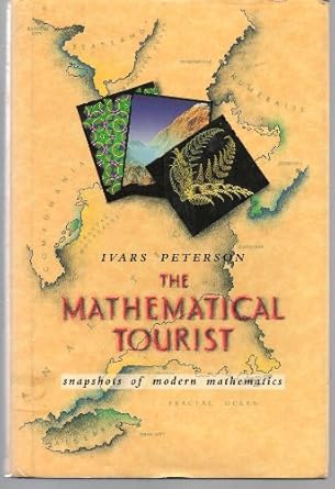 the mathematical tourist snapshots of modern mathematics 1st edition ivars peterson ,well illustrated
