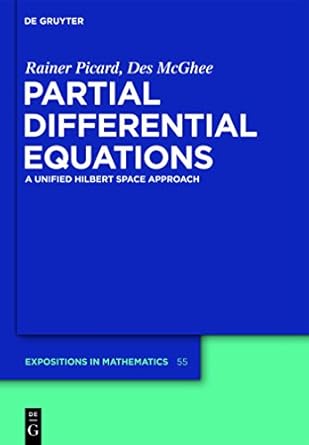 partial differential equations a unified hilbert space approach 1st edition rainer picard ,des mcghee