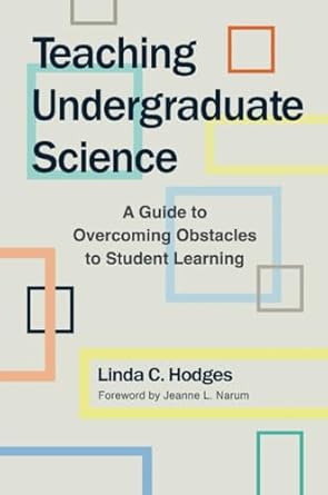 teaching undergraduate science a guide to overcoming obstacles to student learning 1st edition linda c hodges