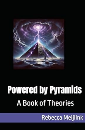 powered by pyramids a book of theories 1st edition rebecca meijlink 106862583x, 978-1068625831