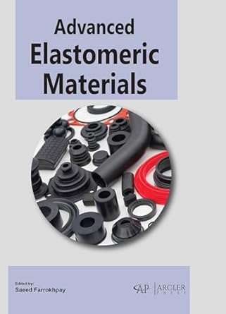 advanced elastomeric materials 1st edition saeed farrokhpay 1774690748, 978-1774690741