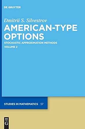 american type options stochastic approximation methods volume 2 1st edition dmitrii s silvestrov 3110329689,