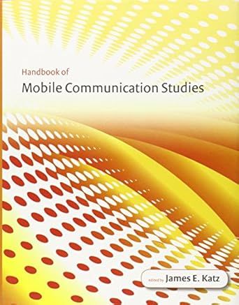 handbook of mobile communication studies 1st edition feld professor of emerging media james e katz