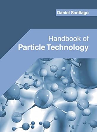 handbook of particle technology 1st edition daniel santiago 1647283574, 978-1647283575