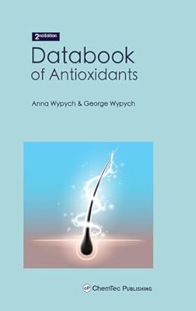 databook of antioxidants 1st edition anna wypych ,george wypych 1774670526, 978-1774670521