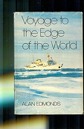 voyage to the edge of the world 1st edition alan edmonds 0771030673, 978-0771030673