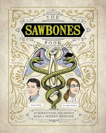 the sawbones book the hilarious horrifying road to modern medicine 1st edition justin mcelroy ,dr sydnee