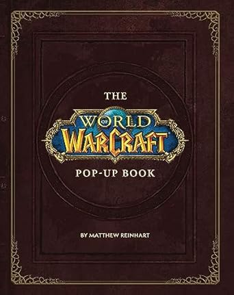 the world of warcraft pop up book 1st edition matthew reinhart 194568366x, 978-1945683664
