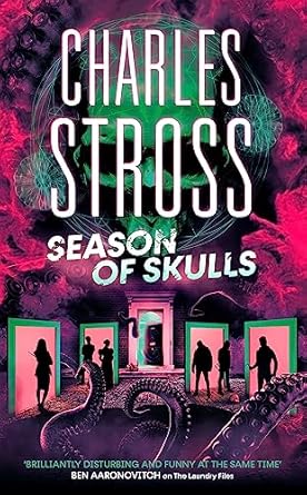 season of skulls book 3 of the new management a series set in the world of the laundry files 1st edition