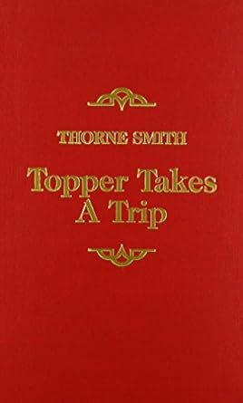 topper takes a trip 1st edition thorne smith 0891904379, 978-0891904373