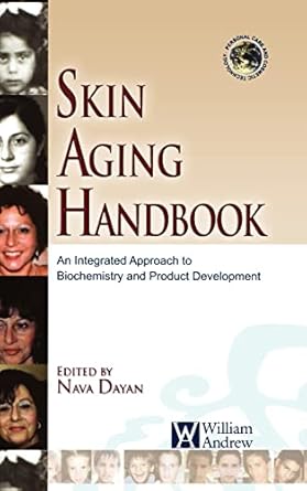 skin aging handbook an integrated approach to biochemistry and product development 1st edition nava dayan