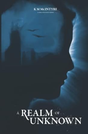 a realm of unknown a child of light novel 1st edition k m mcintyre 1693899957, 978-1693899959