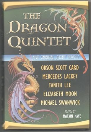 the dragon quintet 1st edition orson scott card ,mercedes lackey ,elizabeth moon ,michael swanwick ,tanith