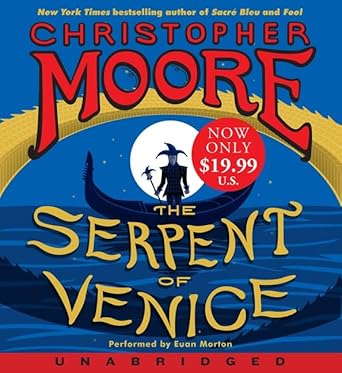 the serpent of venice low price cd a novel 1st edition christopher moore ,euan morton 0062378422,