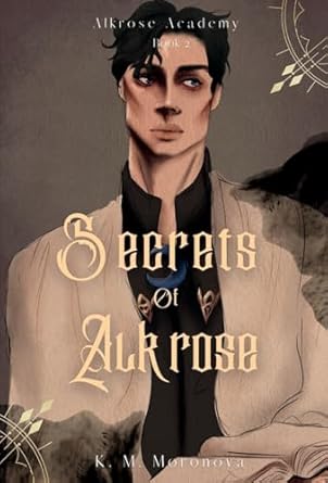 secrets of alkrose 1st edition k m moronova 1963474023, 978-1963474022