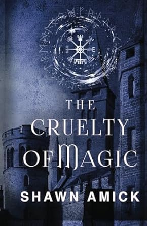 the cruelty of magic 1st edition shawn amick 1962739252, 978-1962739252