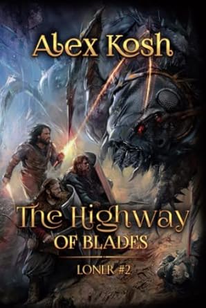 the highway of blades litrpg series 1st edition alex kosh 807619539x, 978-8076195394