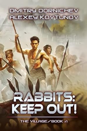 rabbits keep out a litrpg progression fantasy series 1st edition dmitry dornichev ,alexey kovtunov