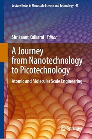 a journey from nanotechnology to picotechnology atomic and molecular scale engineering 1st edition shrikaant