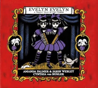 evelyn evelyn 1st edition amanda palmer ,jason webley ,cynthia von buhler 1595825789, 978-1595825780