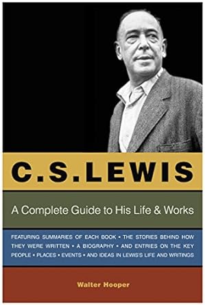 c s lewis a complete guide to his life and works 1st edition walter hooper 006063880x, 978-0060638801