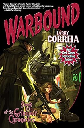 warbound book three of the grimnoir chronicles 1st edition larry correia 1451639082, 978-1451639087