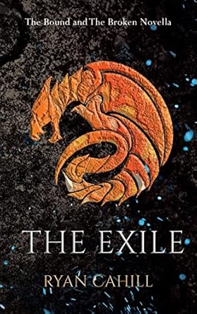 the exile the bound and the broken novella 1st edition ryancahill 1739620909, 978-1739620905