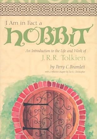 i am in fact a hobbit an introduction to the life and works of j r r tolkien 1st edition perry c bramlett