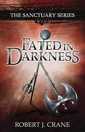 fated in darkness the sanctuary series volume 5 5 1st edition robert j crane 1517455154, 978-1517455156
